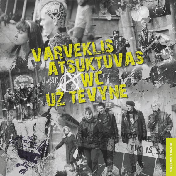 „Varveklis, Atsuktuvas, WC, Už Tėvynę“ albumo viršelis su pankroko grupių nuotraukomis ir grafiti stiliaus pavadinimais, perteikiantis 1980–1990 metų lietuviško pankroko dvasią.