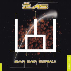 Albumo „Man Dar Geriau“ (ŽAS) vinilo viršelis: didelis geltonas „ŽAS“ užrašas viršuje, centre baltos geometrinės figūros, fone – tamsus kosminis vaizdas su oranžiniais burbulais.