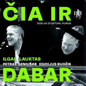Vinilo albumas „Čia ir Dabar“ – Petras Geniušas ir Egidijus Buožis. Juodai baltas viršelis su atlikėjų portretais prie fortepijono ir ryškiai žaliu albumo pavadinimu.