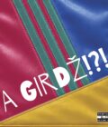 Spalvingas „A GirDž!?!“ albumo viršelis su rožinės, žalios, mėlynos ir geltonos spalvų geometrinėmis plokštumomis bei dideliu baltu ranka pieštu pavadinimu „A GIRDŽ!?!“