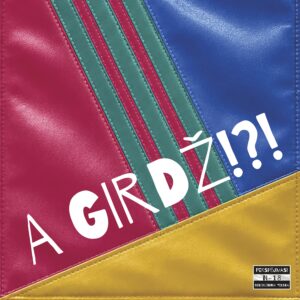 Spalvingas „A GirDž!?!“ albumo viršelis su rožinės, žalios, mėlynos ir geltonos spalvų geometrinėmis plokštumomis bei dideliu baltu ranka pieštu pavadinimu „A GIRDŽ!?!“