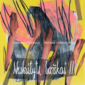 Tomas Kutavičius ir Petras Vyšniauskas – „Neskaityti laiškai II“ vinilo albumo viršelis, abstrakti spalvinga iliustracija.